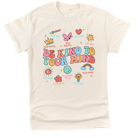 Be Kind To Your Mind and All Your Feelings Unisex T-Shirt