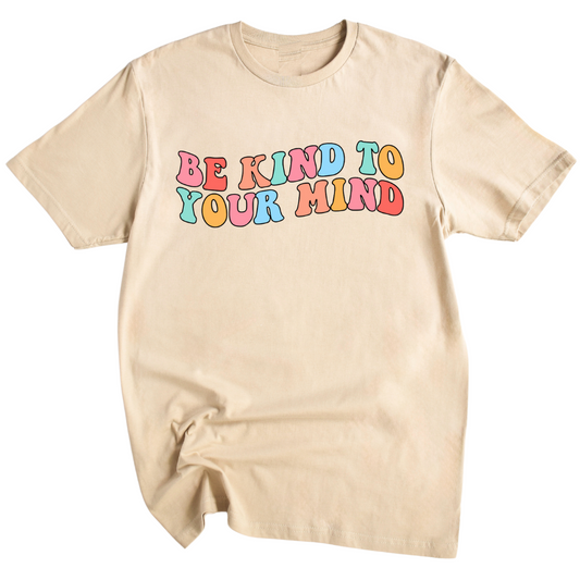 Be Kind to your Mind Unisex T-Shirt