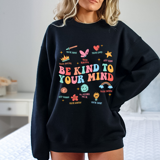 Be Kind To Your Mind 1 Unisex Crewneck Sweater