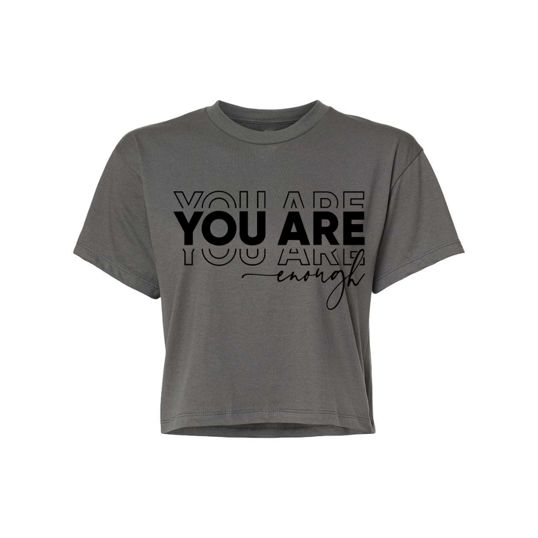 You Are Enough Crop Top