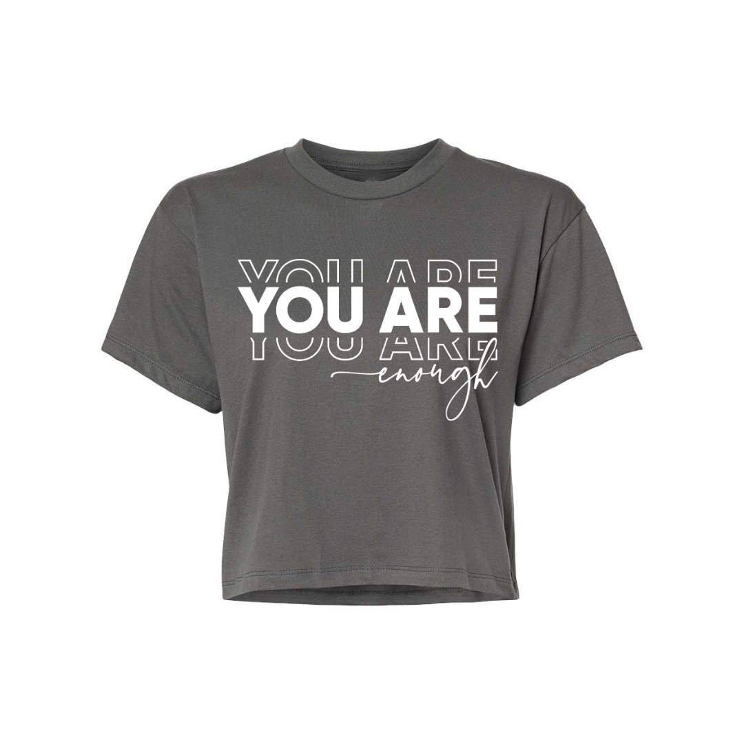 You Are Enough Crop Top