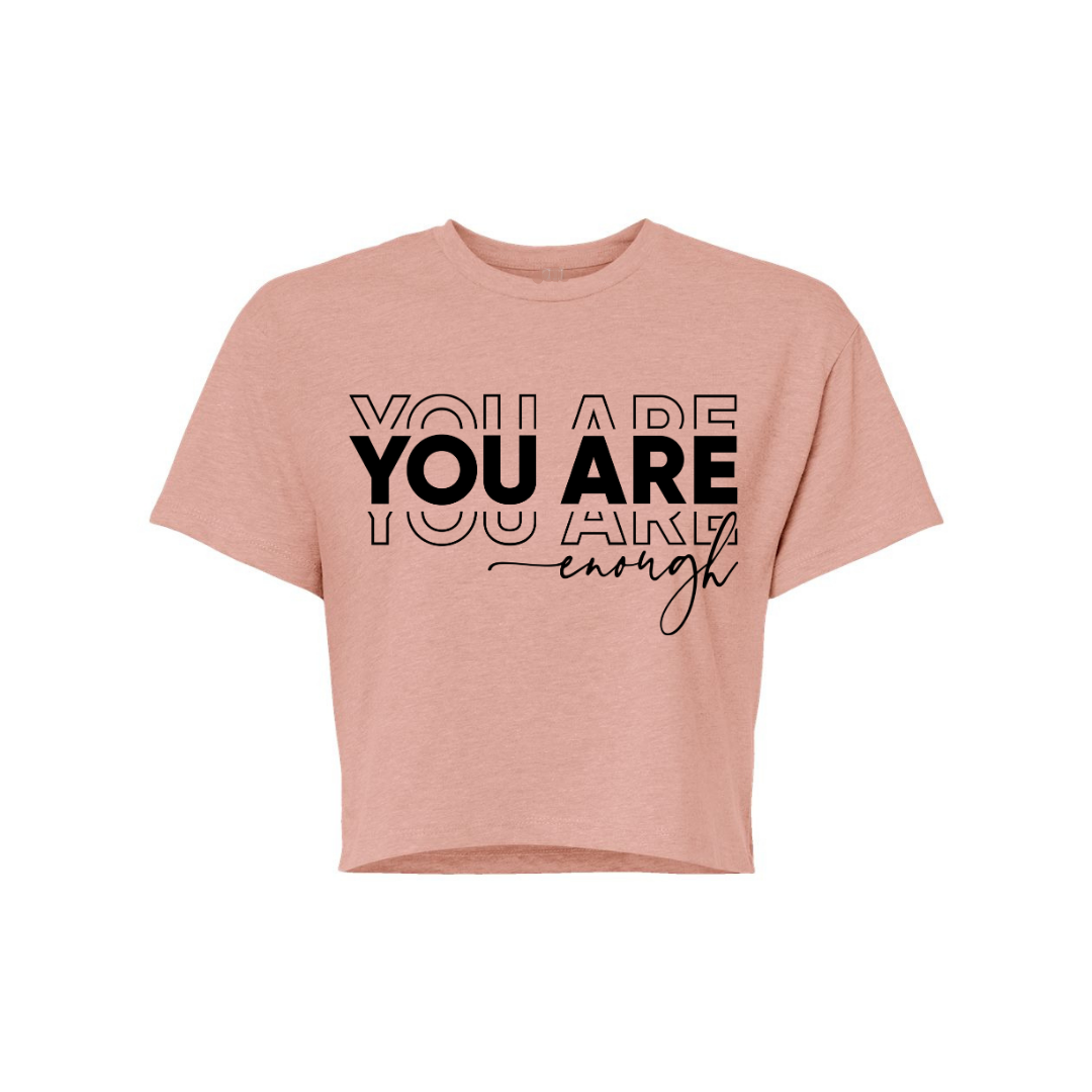 You Are Enough Crop Top