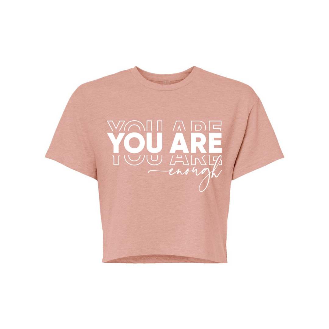 You Are Enough Crop Top
