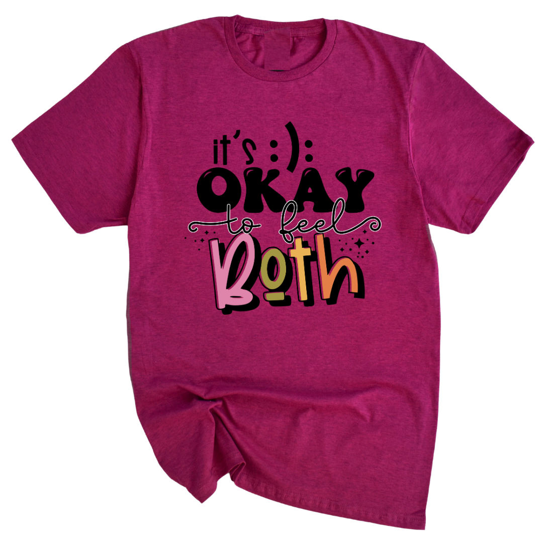 It Is Okay To Feel Both Unisex T-Shirt