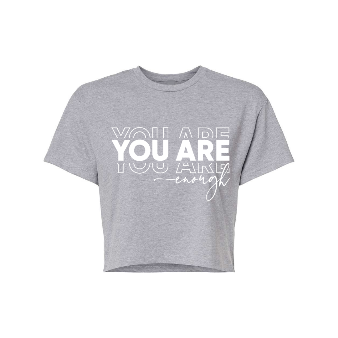 You Are Enough Crop Top