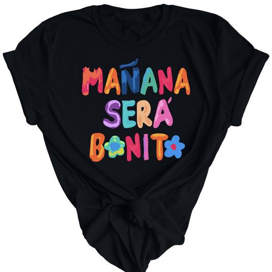 Manana Sera Bonito Unisex T-Shirt