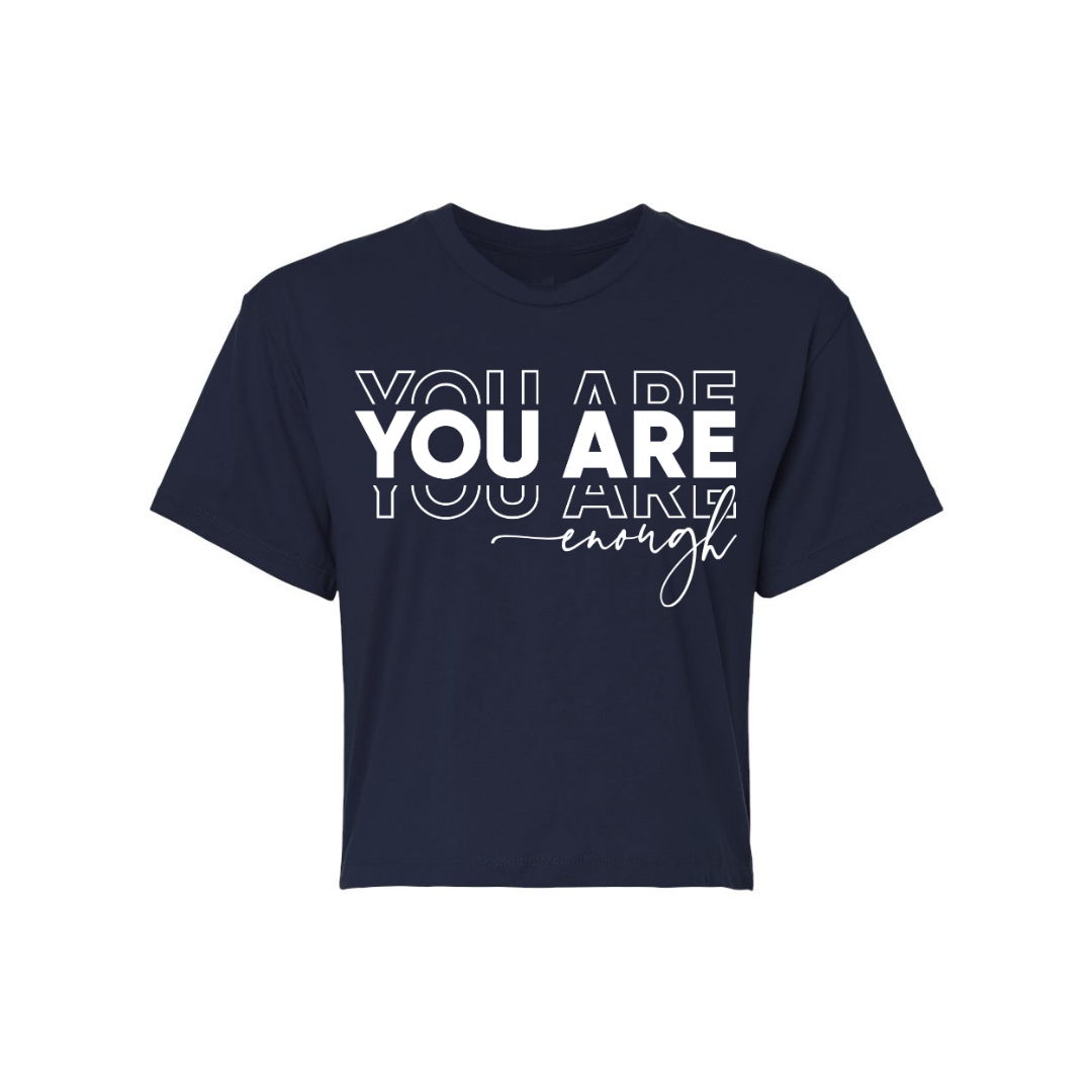 You Are Enough Crop Top