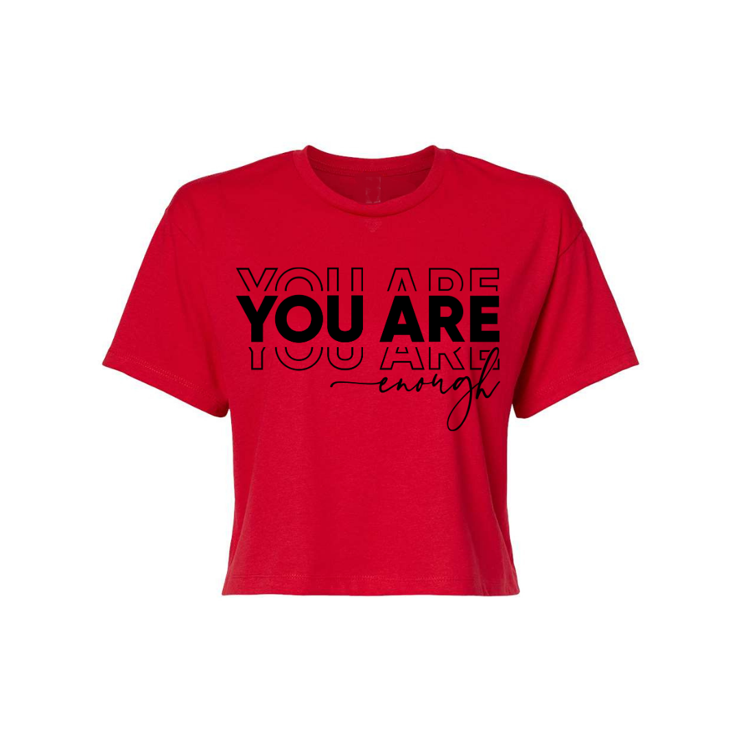 You Are Enough Crop Top