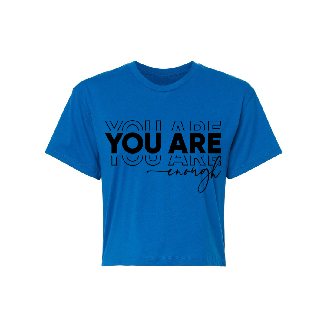 You Are Enough Crop Top